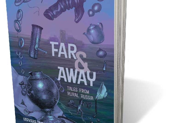 Far & Away ~ Tales from Rural Russia